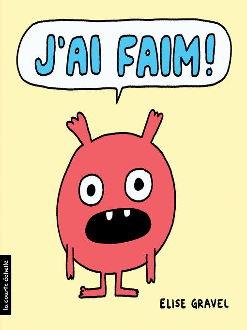 Title details for J'ai faim! by Élise Gravel - Wait list